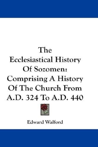 The Ecclesiastical History Of Sozomen
