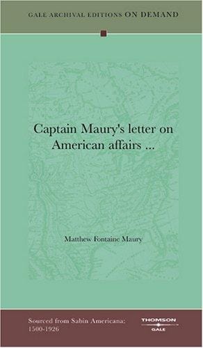 Captain Maury's letter on American affairs ..
