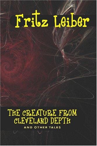 The Creature from Cleveland Depths and Other Tales