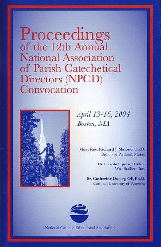 Proceedings of the 12th annual association of parish catechetical directors (NPCD) convocation