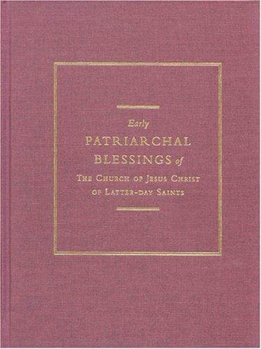 Early patriarchal blessings of the Church of Jesus Christ of Latter-day Saints