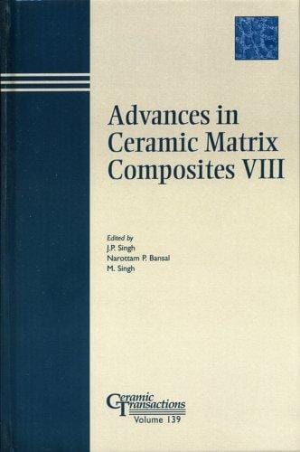 Advances in ceramic matrix composites VIII