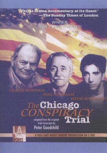 The Chicago Conspiracy Trial (L.A. Theatre Works Audio Theatre Collections)