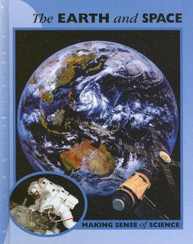 The Earth In Space (Making Sense of Science)