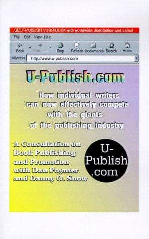 U-publish.com : how individual writers can now effectively compete with the giants of the publishing industry : a consultation on book publishing and promotion