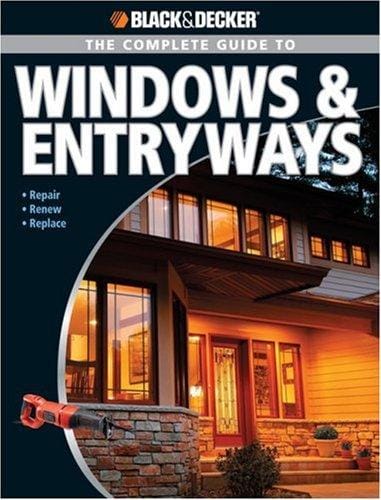 Black & Decker Complete Guide to Windows & Entryways
