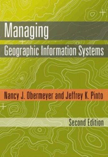 Managing Geographic Information Systems, Second Edition