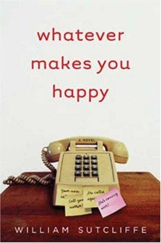 Whatever makes you happy : a novel