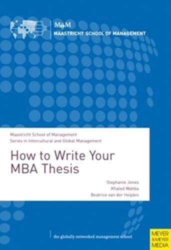 How to Write Your MBA Thesis (Maastricht School of Management/Series in Intercultural and Global Management)