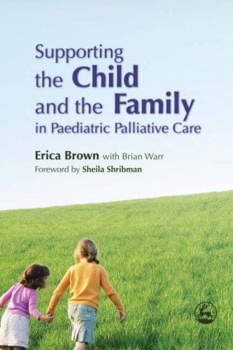 Supporting the child and the family in paediatric palliative care