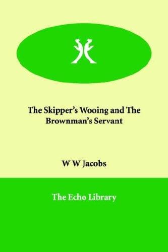 The Skipper's Wooing and The Brown Man's Servant