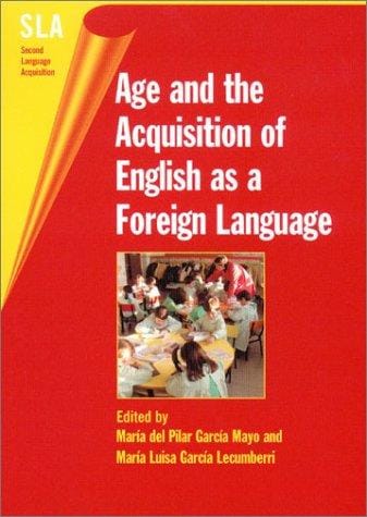 AGE AND THE ACQUISITION OF ENGLISH AS A FOREIGN LANGUAGE; ED. BY MARIA DEL PILAR GARCIA MAYO