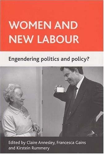 WOMEN AND NEW LABOUR: ENGENDERING POLICY AND POLITICS?; ED. BY CLAIRE ANNESLEY