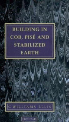 Building in Cob, Pise and Stabilized Earth