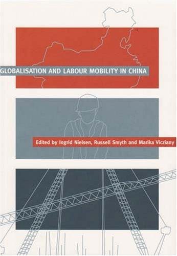 Globalisation and labour mobility in China /c edited by Ingrid Nielsen, Russell Smyth, and Marika Vicziany