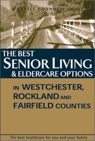 The Best in Senior Living & Eldercare Options in Westchester/Rockland/Fairfield Counties