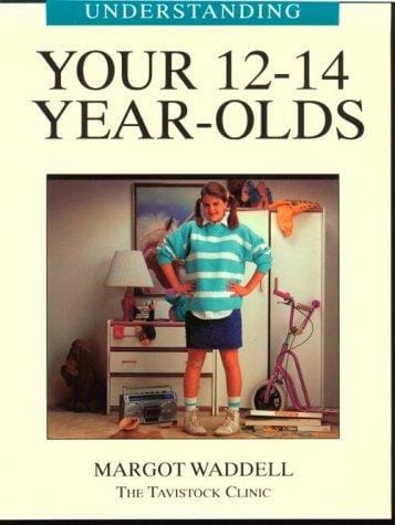 Understanding Your 12-14 Year Olds (Understanding Your Child - the Tavistock Clinic Series)