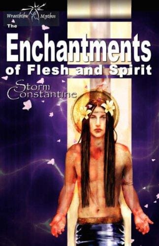 The Enchantments of Flesh and Spirit (Wraeththu Chronicles)