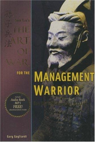 Sun Tzu's the Art of War for the management warrior