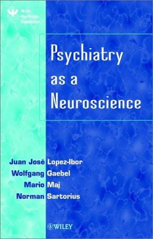Psychiatry as a neuroscience