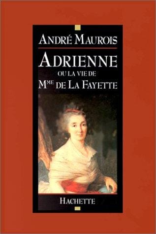 Adrienne, ou, La vie de Madame de La Fayette
