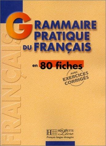 Grammaire pratique du franc ʹais en 80 fiches