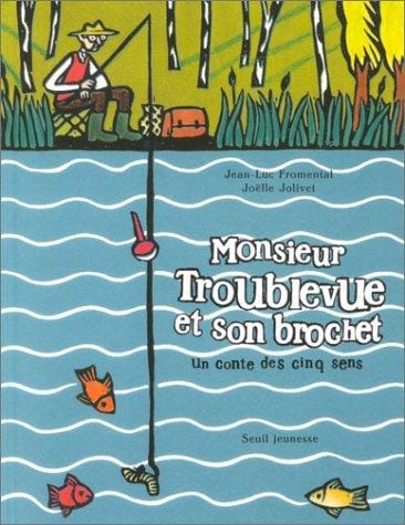 Monsieur Troublevue et son brochet