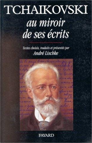 Tchaïkovski au miroir de ses écrits