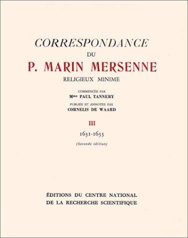 Correspondance du Père Marin Mersenne, religieux minime, tome 3