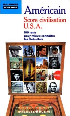Score civilisation U.S.A. 100 tests pour mieux connaître les Etats-Unis
