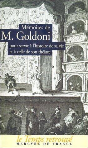 Mémoires de M. Goldoni pour servir à l'histoire de sa vie et à celle de son théâtre