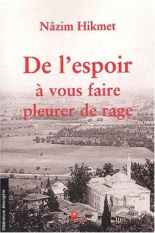 De l'espoir à vous faire pleurer de rage: lettres de prison à Kemal Tahir