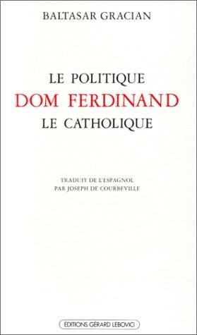 Le Politique Dom Ferdinand le catholique