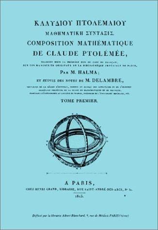 Composition mathýmatique de Claude Ptolýmýe, ou astronomie ancienne suivie des "Notes de M. Delambre" (2 volumes)