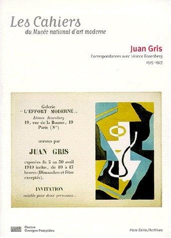 Cahiers Hors-Serie/Archives-Juan Gris Correspondance Avec Leonce Rosenberg 1915-1927