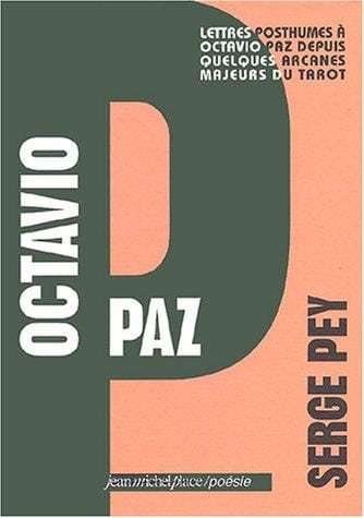 Octavio paz. lettres posthumes a octavio paz depuis quelques arcanes majeurs du tarot