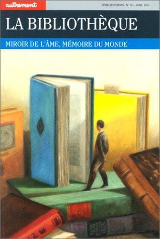 La Bibliothèque. Miroir de l'âme, mémoire du monde