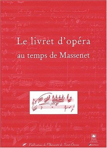 Le livret d'opéra au temps de Massenet