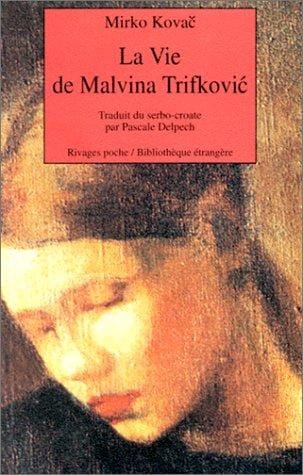 La vie de Malvina Trifkovic