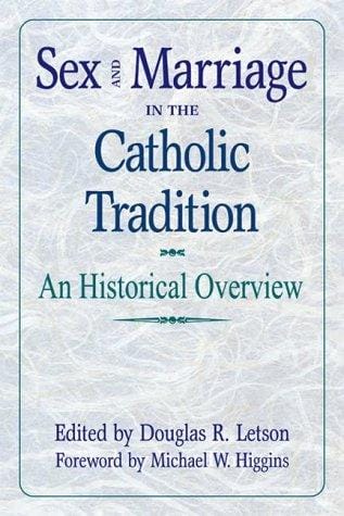 Sex and Marriage in Catholic Tradition