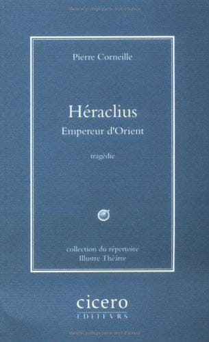 Héraclius Empereur d'orient. Tragédie