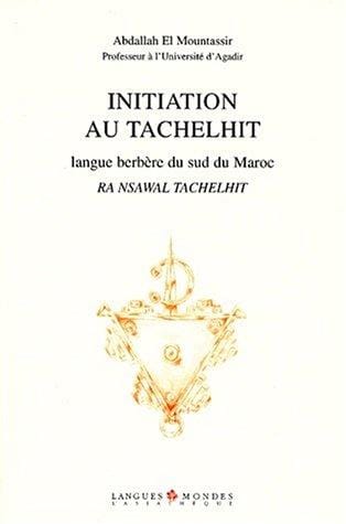 Initiation au Tachelhit, langue berbère du sud du Maroc (1 livre + 1 cassette)