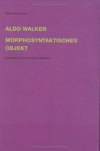 Aldo Walker: Morphosyntaktisches Objekt