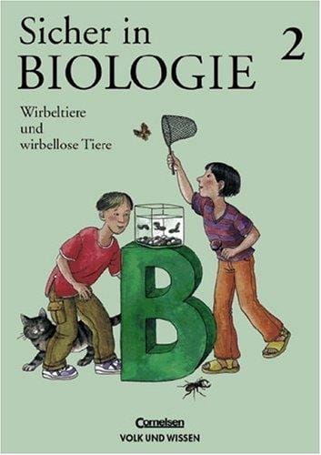 Sicher in Biologie, Bd.2, Wirbeltiere und wirbellose Tiere