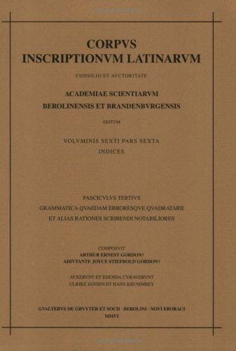 Corpus inscriptionum Latinarum: Vol VI Inscriptiones urbis Romae Latinae: Pars VI Indices, Fasciculus 3