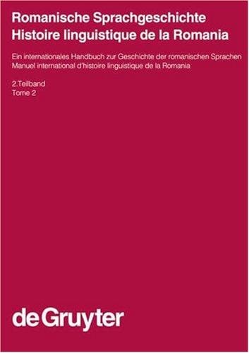 Ein internationales handbuch zur geschichte der Romanischen sprachen manuel international d'histoire linguistique de la Romania