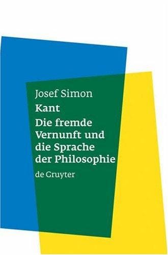 Kant - Die Fremde Vernunft Und Die Sprache Der Philosophie