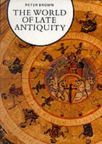 The World of Late Antiquity (Library of European Civilizations)