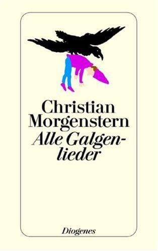 Alle Galgenlieder. Galgenlieder. Palmström. Palma Kunkel. Der Gingganz