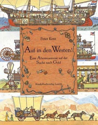Auf in den Westen. Eine Abenteuerreise auf der Suche nach Gold
